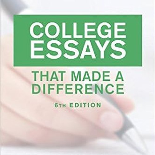 Free [epub]$$ College Essays That Made a Difference, 6th Edition (College Admissions Guides) Online
