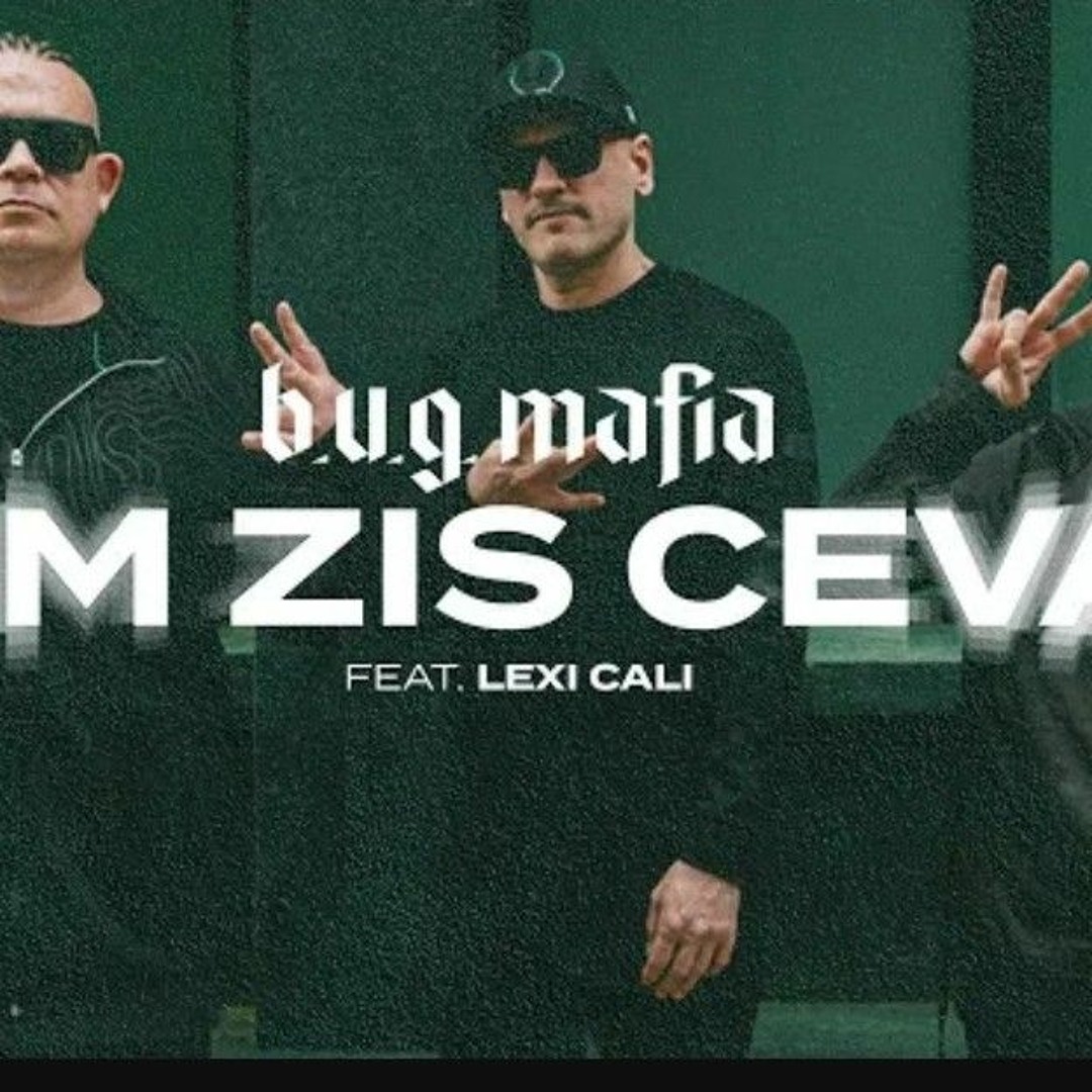 Stream B.U.G. Mafia - Am Zis Ceva (feat. LexiCaliMusic) (Prod