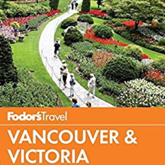 FREE KINDLE 💑 Fodor's Vancouver & Victoria: with Whistler, Vancouver Island & the Ok