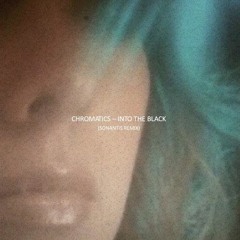 FREE DL : Chromatics - Into The Black (Sonantis Remix)