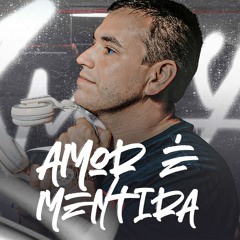 MEGA FUNK - AMOR É MENTIRA