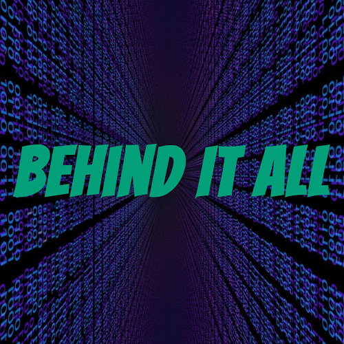 Behind It All
