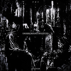 P Ø C - UNDERGROUND INVERTED (ORIGINAL MIX)