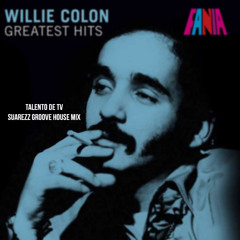 Willie Colón - Talento de Tv (Suarezz Groove House Mix)