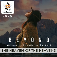 Beyond The Heaven Of The Heavens by Ayle / Deep Edm and Heavenly Music 2020