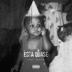 ESTÁ QUASE feat Sixten