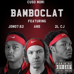 Bamboclat (feat. 2L CJ and Jono7.62)