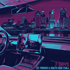 7 Days - South Side Cwill ft DJ Tanner