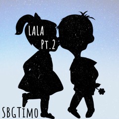 LaLa (pt. 2)