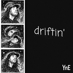 driftin'