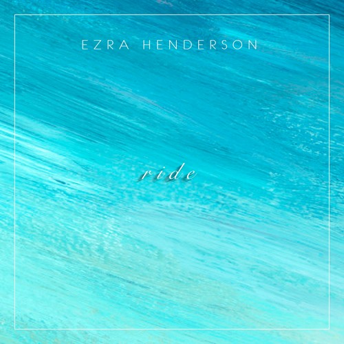 Ride (Prod. Ezra Henderson)