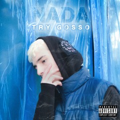 TRY Gosso - Nada