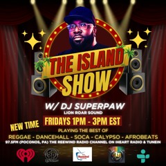THE ISLAND SHOW 4-5-24 W/ DJ SUPERPAW LION ROAR