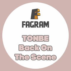 Tonbe - Back On the Scene [Fagram Music] [FM003]
