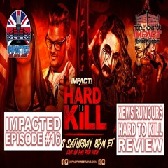 IMPACTED | January 22nd 2021 | IMPACT Wrestling Hard to Kill Review | TNI UK