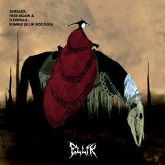 Skrillex, Fred Again & Flowdan - Rumble (Ellik Bootleg)