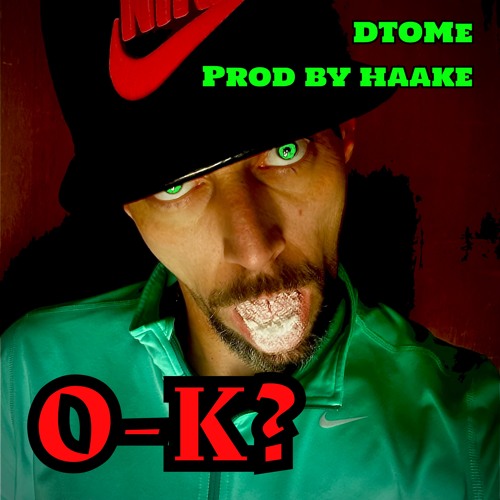 O-K?   [Prod By Haake]