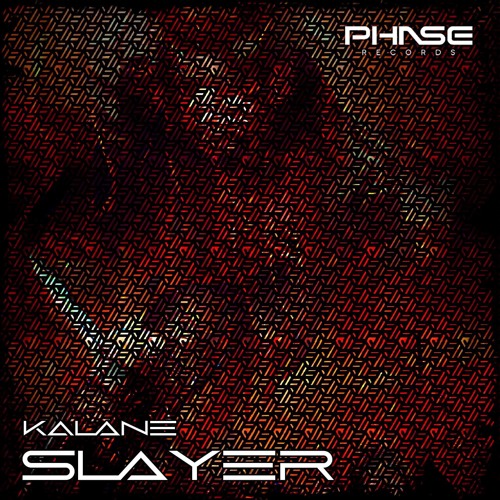 Phase Records: Kalane - Slayer