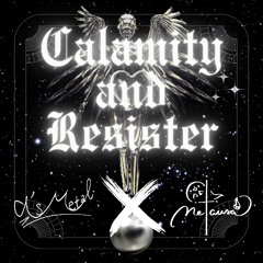 Calamity and Resister Gothicmetal arrange