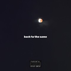 back to the same (feat. bbygoat)