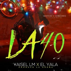 Yaisel LM, EL YALA - La 40