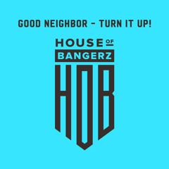 BFF269 Good Neighbor - Turn It Up! (FREE DOWNLOAD)