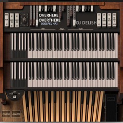 DJ Delish - OverHere & Overthere Ha [Gospel Ha] *bonus