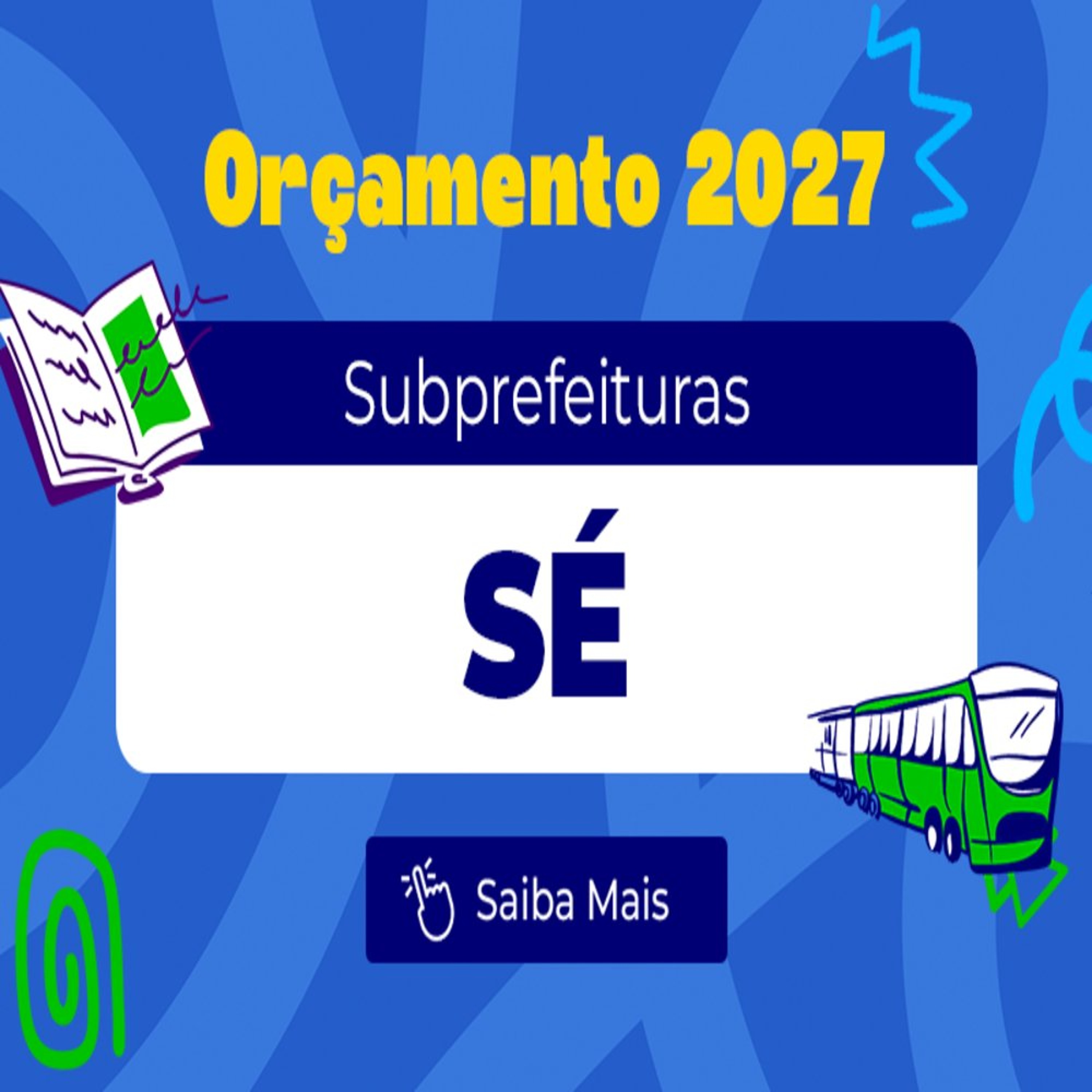 15.10.2026 = SUBPREFEITURA DA SÉ TERÁ MAIS DE R$ 200 MILHÕES NO ORÇAMENTO 2027