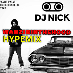 WAHZIRINTHEHOOD HypeMix - Wazir Patar x Notorious B.I.G. x 2pac (DJ Nick)