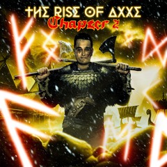 -- The Rise of AXXE - Chapter 2 --