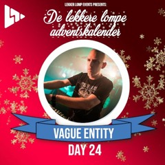 De Lekker Lompe Adventskalender Day 24 - Vague Entity