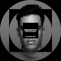 Deeperfect Radio Show 083 | Alvaro AM