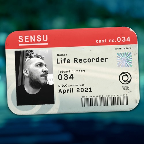 SensuCast / 034 / Life Recorder