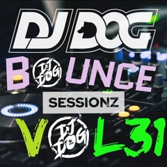 BOUNCE SESSIONZ VOL 31 DJ DOG