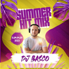 DJ BASCO SUMMER HIT MIX 2023