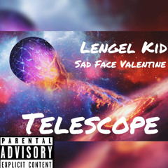 TELESCOPE (SAD FACE VALENTINE & LOWKEYI$O)