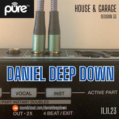 PURE FM LONDON | DANIEL DEEP DOWN | IN THE MIX | HOUSE & GARAGE | SESSION 33 | SAT 11 NOV