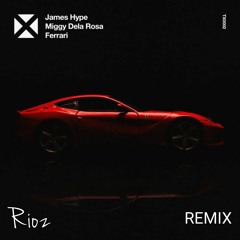 James Hype, Miggy Dela Rosa - Ferrari (Rioz Remix)