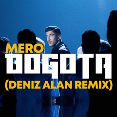 MERO - Bogota (Deniz Alan Remix) 🔥  BEST REMIX (2020) + FREE DOWNLOAD 🔥