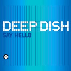 Deep Dish - Say Hello (Brosso Remix) FREE