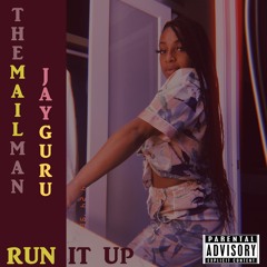 TheMailMan x Run It Up (prod. JayGuru)