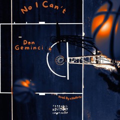 "No I can" - Don Geminci (Prod. By KillaHrtz)