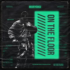 Muryoku - On The Floor (FREE DL)