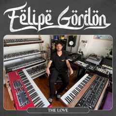 Felipe Gordon - The Love