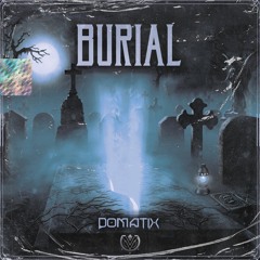 Domatix - Burial