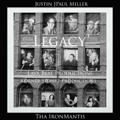 Legacy'(feat. Justin JPaul Miller and Tha IronMantis)