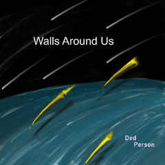 Walls Around Us