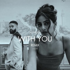 With You - AP Dhillon Remix