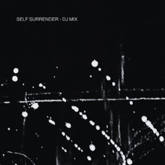 Self Surrender - DJ Mix