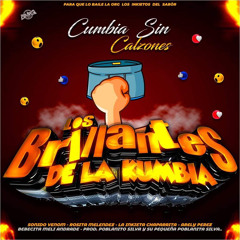 CUMBIA SIN CALZONES LOS BRILLANTES Limpia